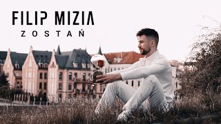 Filip Mizia  Zostań Official Video [upl. by Martinez]