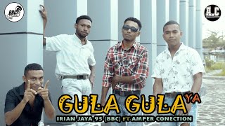 Gula  Gula Ya Irian Jaya 95 BBC Ft Amper Conection [upl. by Jdavie]