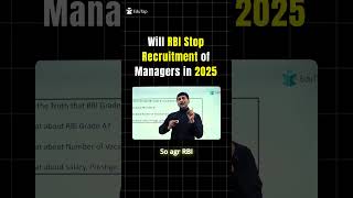 Will RBI Stop Recruitment of Managers  RBI Grade B Recruitment 2025 [upl. by Llevaj678]