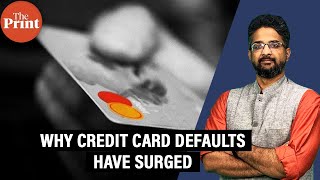 Why credit card defaults have surged amp who is feeling the pinch [upl. by Acinorrev]