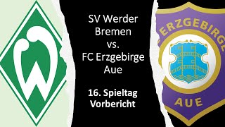 ⚽ Werder Bremen vs FC Erzgebirge Aue  Vorbericht  16 Spieltag 🎤 [upl. by Lavona]