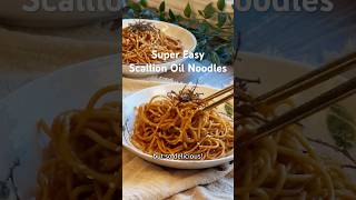 Super easy and delicious Scallion Oil Noodles Shanghai Style easyrecipe noodles shorts [upl. by Aneehta]