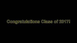 Canajoharie Class of 2017  Graduation Video [upl. by Pantheas]