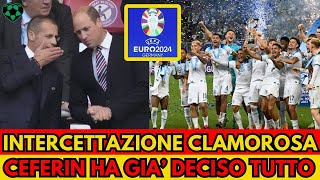 INTERCETTAZIONE SCANDALO EUROPEI 2024 CEFERIN HA ASSICURATO LA VITTORIA DELLINGHILTERRA Ecco cosa [upl. by Nylesaj883]