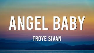 Troye Sivan  Angel Baby Mixx Lyrics [upl. by Irpac]