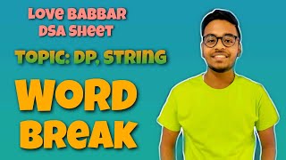 Word Break Problem  Love Babbar DSA Sheet  Microsoft 🔥  Leetcode  GFG  DP Solution [upl. by Sholom]