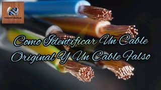 Como identificar un cable ORIGINAL Y FALSO  electroxavi [upl. by Tibbs167]