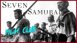 Seven Samurai Review  Film Club Ep53 [upl. by Yelra]