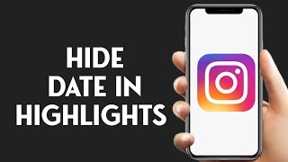 How To Hide Date In Instagram Highlights [upl. by Drofla]