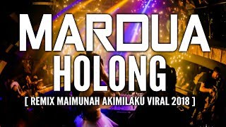 ► TERBARU DJ MARDUA HOLONG REMIX 2018  BREAKBEAT TINGGI BRO  TERBARU [upl. by Grayce817]