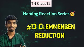 13 Clemmensen ReductionNaming Reaction SeriesTN Class12Public Exam 2024 [upl. by Marx]