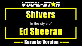 Ed Sheeran  Shivers Karaoke Version [upl. by Eirovi940]