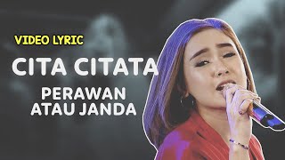 Lirik Lagu Citarahayuofficial  Perawan Atau Janda  Video Lirik Terbaru 2023 [upl. by Primrose]