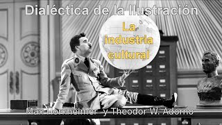 Dialéctica de la Ilustración La industria cultural [upl. by Adnirual531]