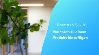 Varianten zu einem Produkt hinzufügen Shopware 6 Tutorial [upl. by Etna]