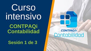 CURSO INTENSIVO CONTPAQi Contabilidad ✔ Sesión 1 [upl. by Nira]