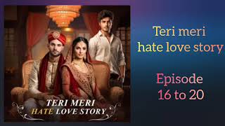 Teri meri hate Love story episode 16 to 20 pocket FM [upl. by Leslie]