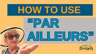 How to use Par Ailleurs Intermediate French Grammar [upl. by Veda]