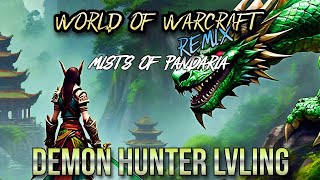 LVLing the DEMON HUNTER in Mists of PANDARIA REMIX [upl. by Gnay]