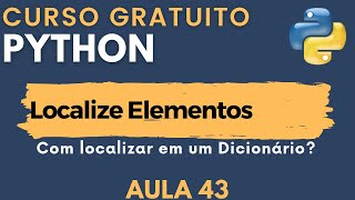 Python Aula 43  Como localizar elementos em um dicionário Python [upl. by Haem699]