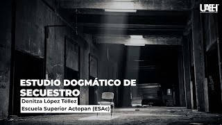 Estudio dogmático de secuestro [upl. by Nitsew]