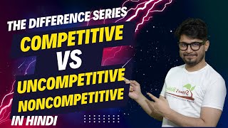 Competitive vs noncompetitive Uncompetitive inhibition of enzyme  Enzyme inhibition lecture Hindi [upl. by Hoopen]