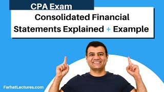 Consolidated Financial Statements Explained  Example CPA exam [upl. by Enerual]