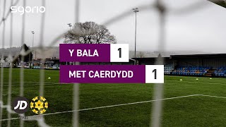 Uchafbwyntiau  Highlights Y Bala 11 Met Caerdydd  JD Cymru Premier [upl. by Katzir128]