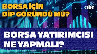 BORSA İSTANBUL İÇİN DİP GÖRÜLDÜ MÜ Pozitif Hava Ne Kadar Devam Edecek [upl. by Trin181]