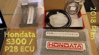 unboxing Hondata S300  P28 ECU slight setup  2018 Plans [upl. by Leoni855]