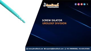 Screw Dilator  urology Dilator  JDmeditech India [upl. by Eyr]