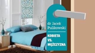 Czym się różni kobieta od mężczyzny  dr Jacek Pulikowski [upl. by Aihsitan]