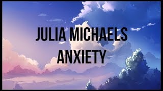 Julia Michaels  Anxiety ft Selena Gomez clean  lyrics [upl. by Bakerman867]