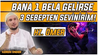 quotBana bir bela gelirse üç sebepten sevinirimquot  Hz Ömer  Kerem Önder [upl. by Elvah238]