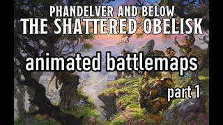 Phandelver The Shattered Obelisk animated battlemaps Part 1 [upl. by Yolanthe]