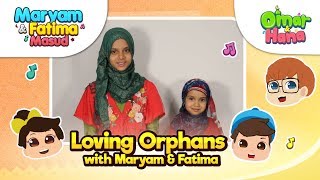 Loving Orphans by Maryam and Fatima Masud x Omar amp Hana  Nasheed for Kids [upl. by Elyrrad]