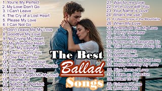 The 40 Best Ballad Songs  The Most Beautiful Love Songs [upl. by Evanthe]