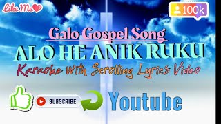 ALO HE ANIK REKU GALO GOSPEL SONG KARAOKE WITH SCROLLING LYRICS VIDEO [upl. by Kosey]