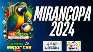 SEMIFINAL  40ª MIRANCOPA  2024  DIA 55 [upl. by Eninaj]