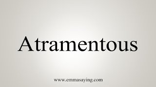 How To Say Atramentous [upl. by Araldo]