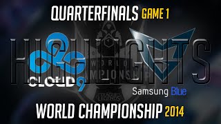 C9 vs SSB Game 1 Highlights Quarterfinal  LoL World Championship 2014 Cloud 9 vs Samsung Blue [upl. by Druci]