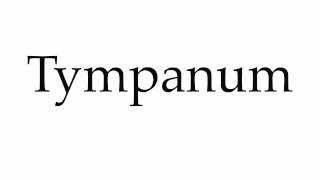 How to Pronounce Tympanum [upl. by Kimberli]