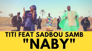 TITI feat Sadbou SAMB  NABY  OFFICAL HD [upl. by Aivilys544]