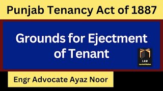 Grounds For Ejectment of Tenant  Punjab Tenancy Act 1887  Ayaz Noor [upl. by Bartle]