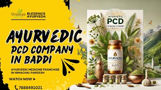 Ayurvedic PCD Company in Baddi  Expand Your Business with Blessings Ayurveda in Himachal Pradesh [upl. by Enyahc]