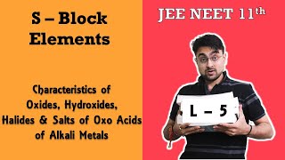 S  Block Elements  Oxides Hydroxides Halides amp Salts of Oxoacids  Group 1  L  5  JEE NEET [upl. by Anuqahs]