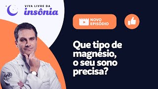 Que tipo de MAGNÉSIO o seu sono precisa [upl. by Saddler324]