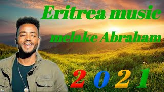 New Eritrea Music melake Abraham 2021 [upl. by Adnana]