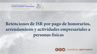 Retenciones de ISR por pago de honorarios arrendamiento y AE  12 JUL 23  Consultorio Fiscal [upl. by Haney]