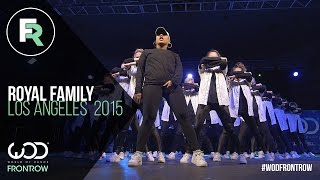 Royal Family  FRONTROW  World of Dance Los Angeles 2015  WODLA15 [upl. by Lerrej]